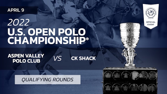 2022 U.S. Open Polo Championship® - Aspen Valley Polo Club vs. CK Shack