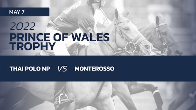 2022 Prince of Wales - Thai Polo NP vs. Monterosso