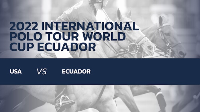 2022 International Polo Tour World Cup Ecuador - USA v Ecuador