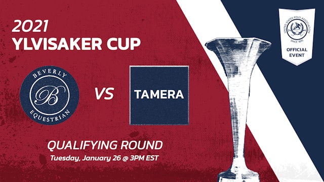 2021 - Ylvisaker Cup - Qualifying rounds - Beverly Polo vs Tamera