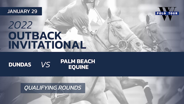 2022 Outback Invitational - Dundas vs Palm Beach Equine