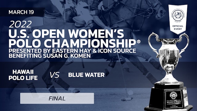 2022 U.S. Open Women's Polo Championship® -Final- Hawaii Polo Life vs Blue Water
