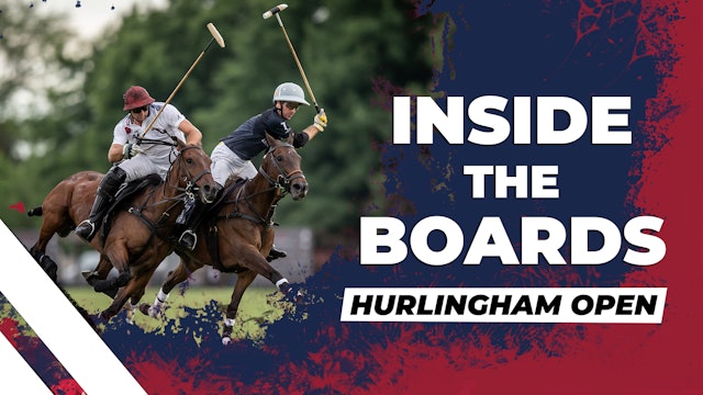 Inside the Boards - 2020 Hurlingham Open