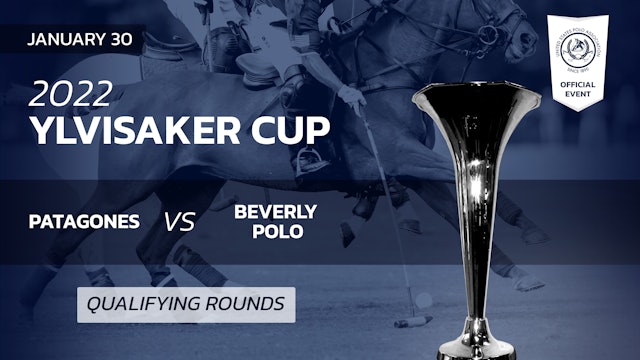  2022 Ylvisaker Cup - Patagones vs Beverly Polo 