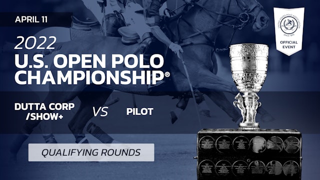 2022 U.S. Open Polo Championship® - Dutta Corp/Show+ vs. Pilot