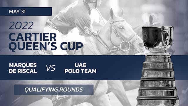 2022 Queen's Cup - Marques de Riscal vs UAE Polo Team