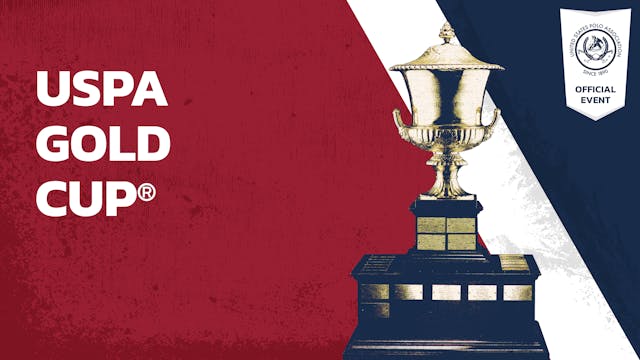 2019 USPA GOLD CUP®️ - La Indiana vs ...