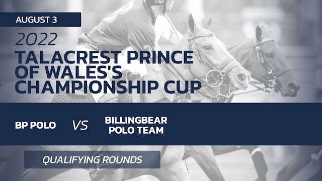 2022 Prince of Wales Championship Cup - BP Polo v Billingbear Polo Team 
