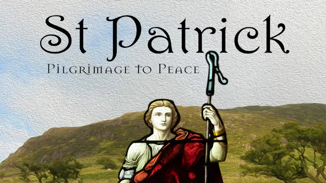 St. Patrick - Pilgrimage to Peace