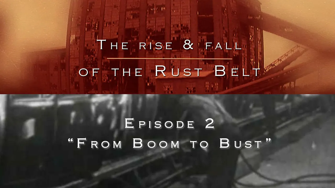 EB - The Rise and Fall of the Rust Belt - EP2