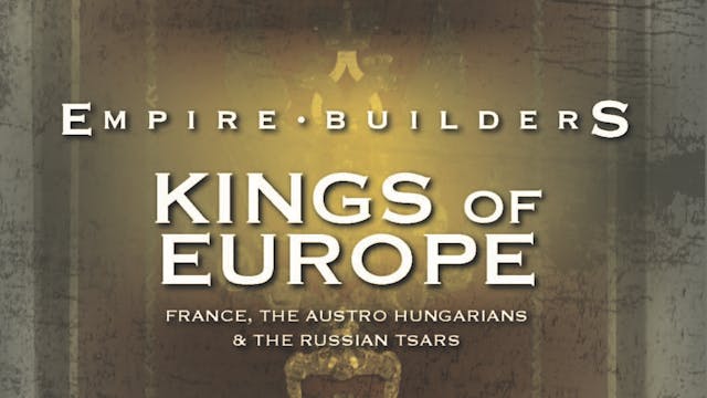 Empire Builders - Kings of Europe: France, The Habsburgs & The Russian Tsars