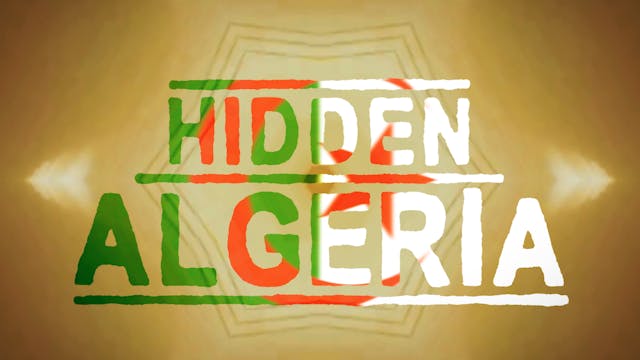 Hidden Algeria - Episode 1: Algiers