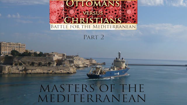 Ottomans VS Christians-Part 2:Masters of the Medit