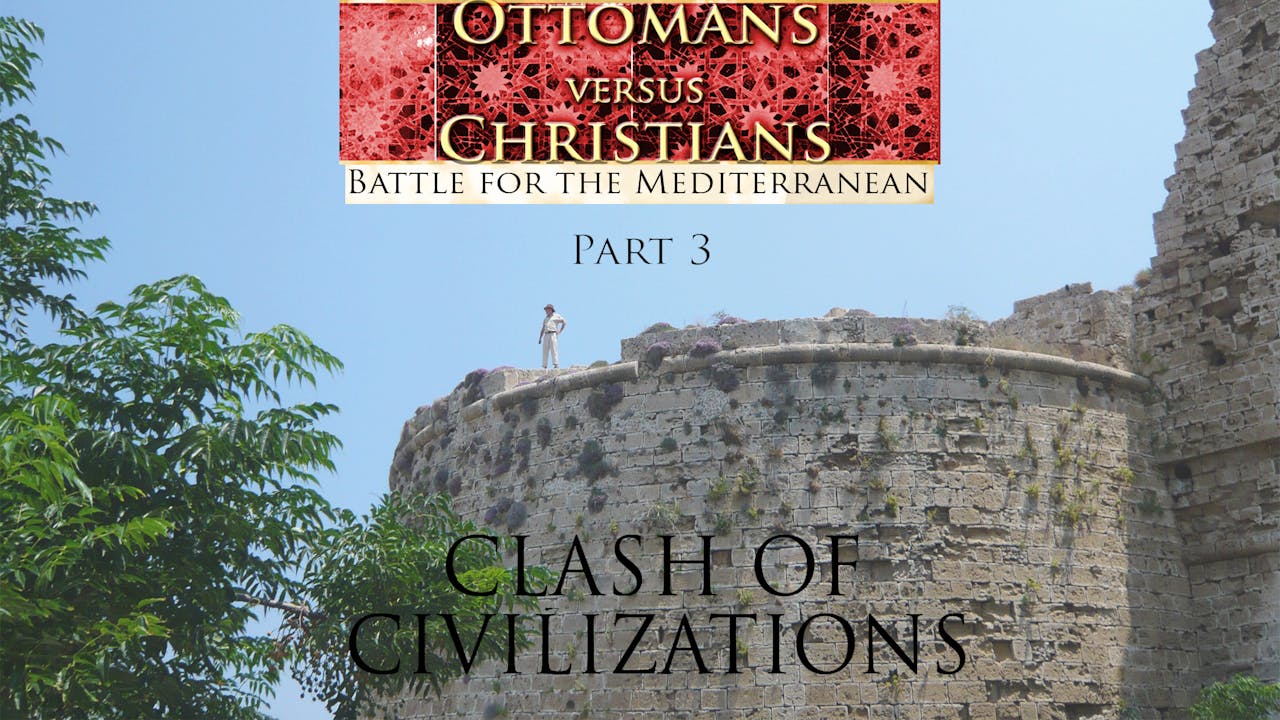 Ottomans VS Christians -Part 3:Clash of Civilizat