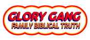 Glory Gang Family Biblical Truth