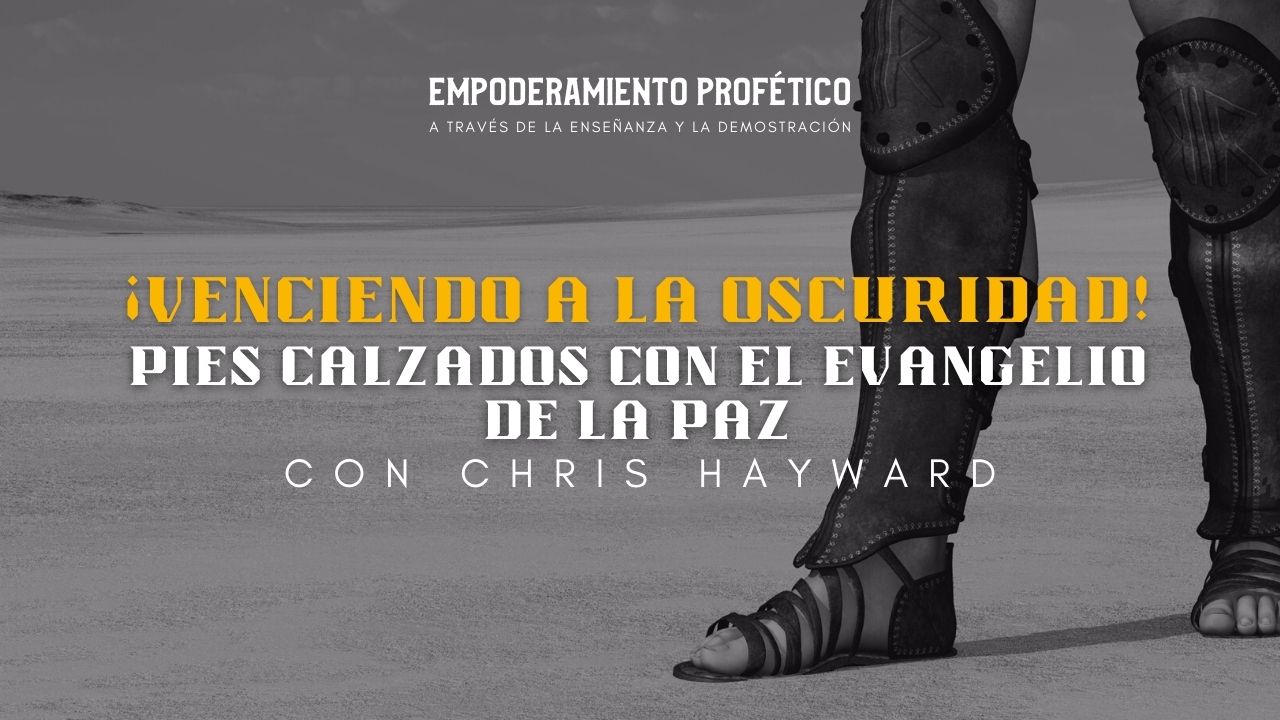 Empodermiento Profético: Venciendo a la Oscuridad Parte 3 (04/19)