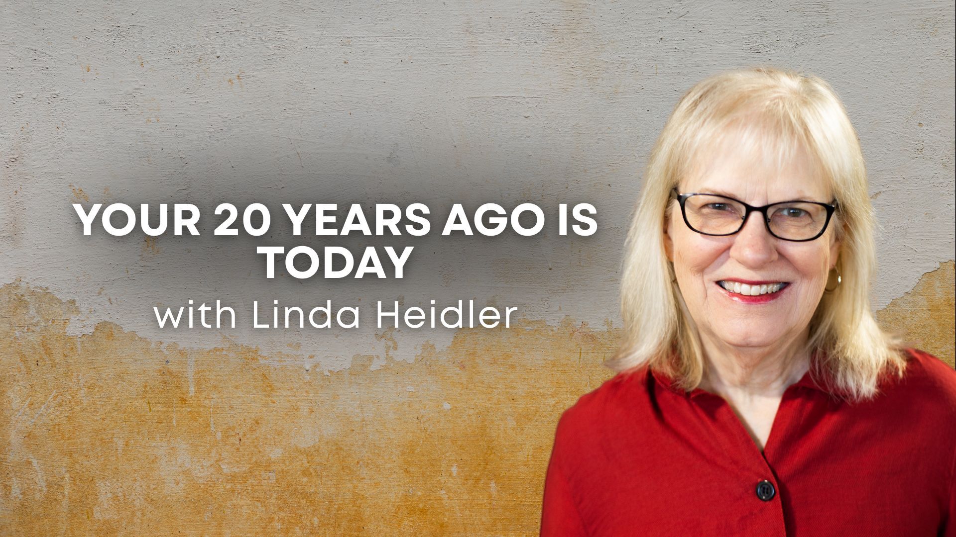 Your 20 Years Ago is Today with Linda Heidler (01/21/26)