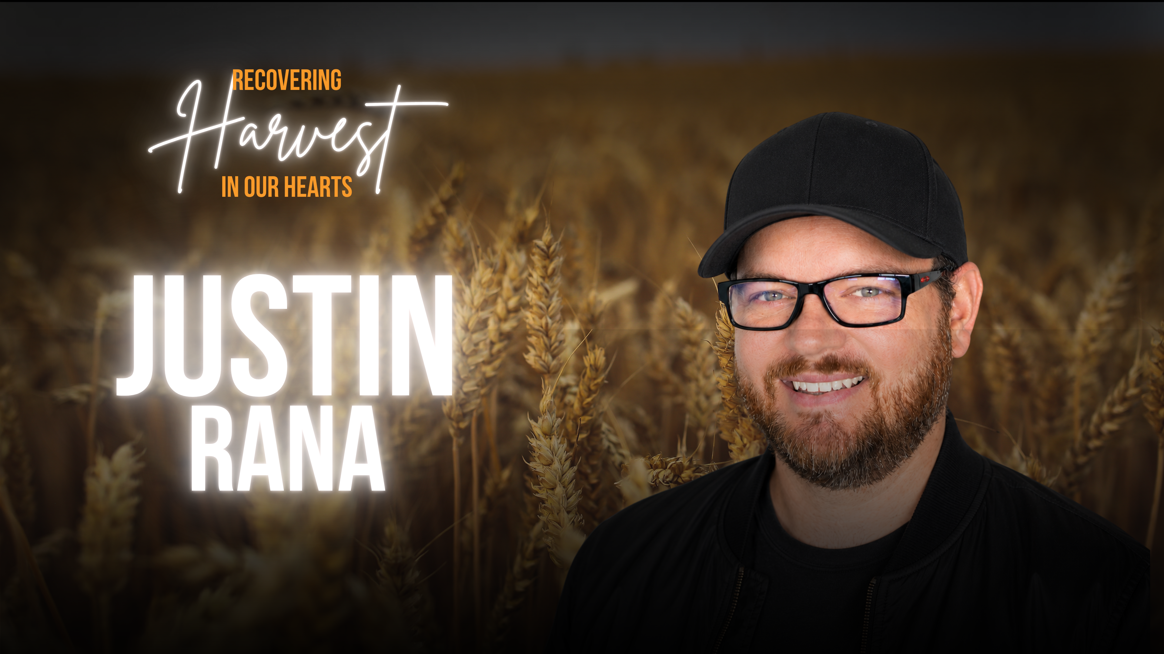 Recovering Harvest In Our Hearts - Justin Rana (07/11/26) 11AM