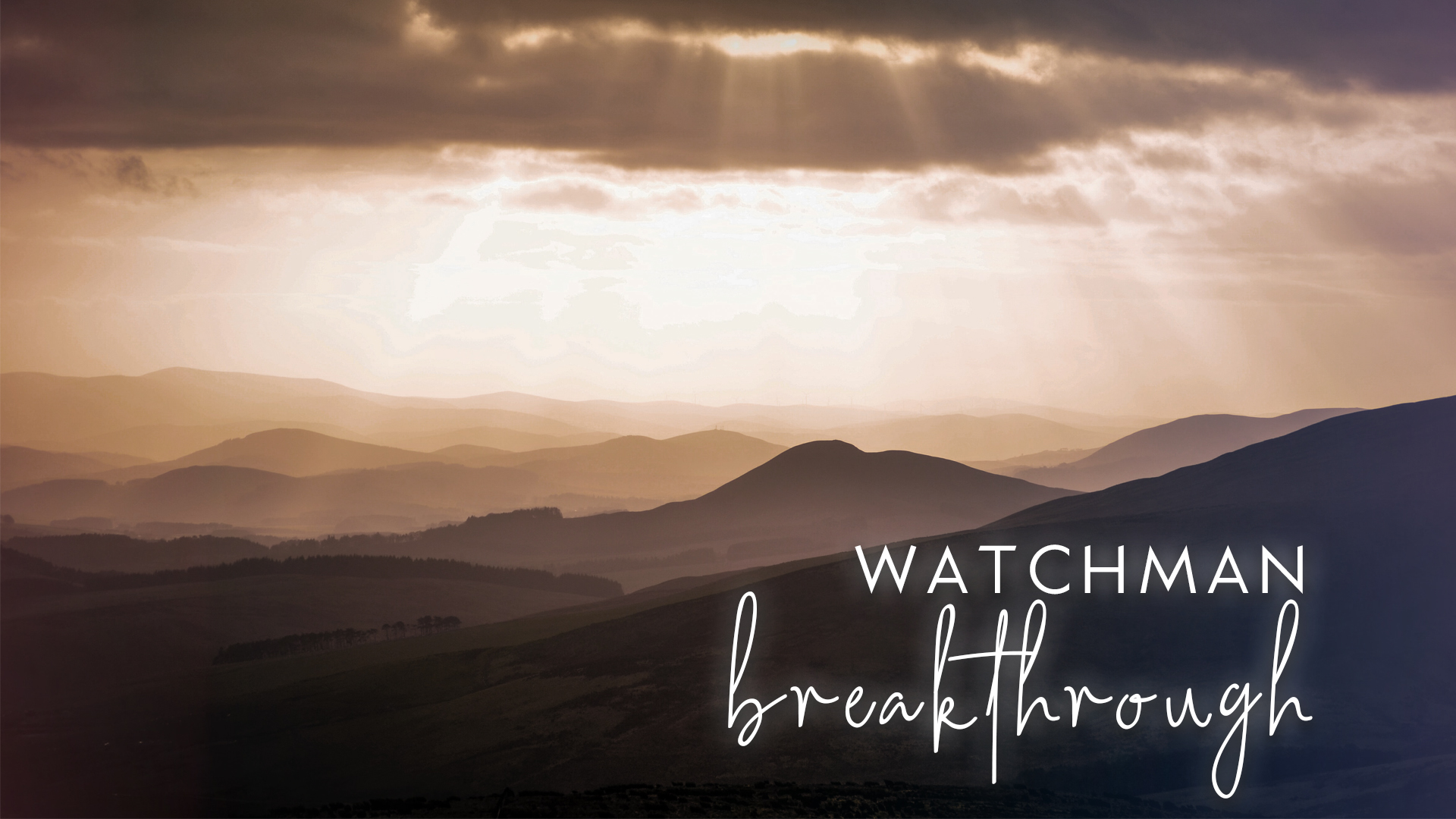 Watchman Breakthrough (7/22)