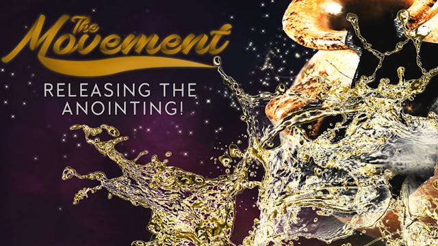 The Movement: Releasing the Anointing
