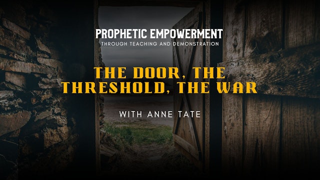 Prophetic Empowerment: The Door, The Threshold, The War - 7PM (12/13)