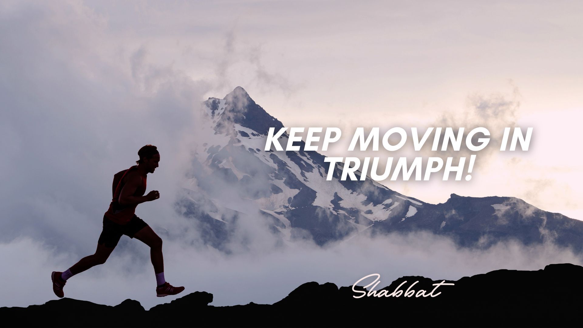 Shabbat: Keep Moving in Triumph (1/09/26)