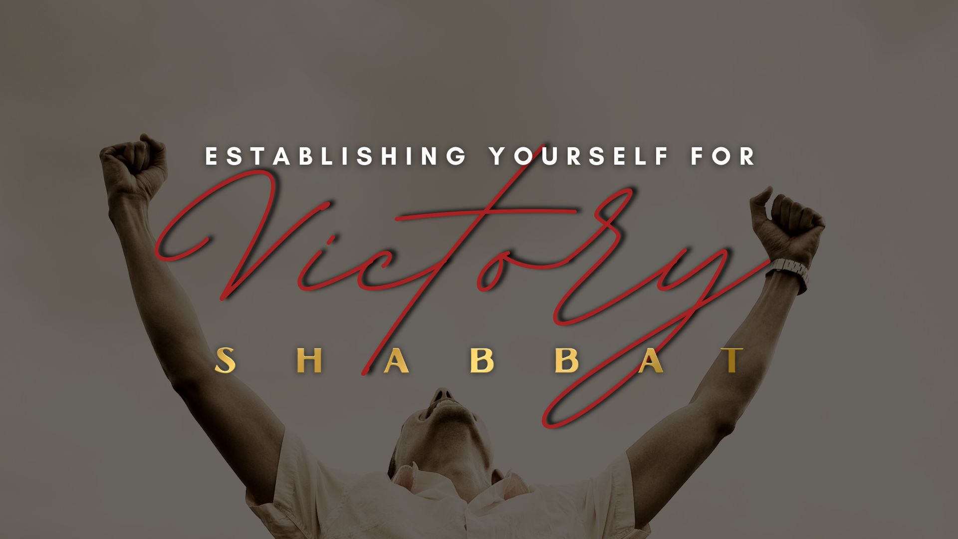Shabbat: Establishing Yourself for Victory (10/28)