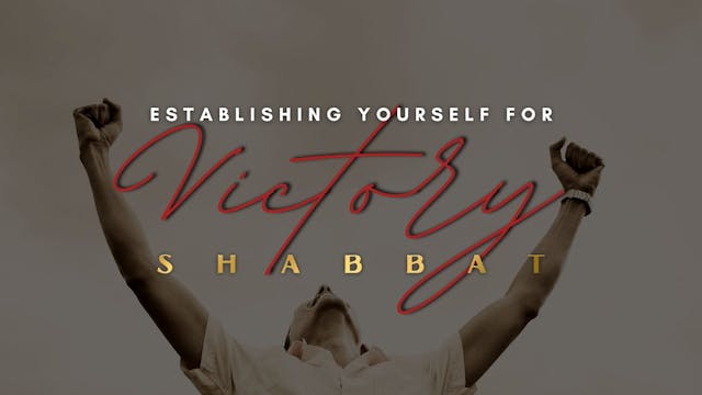 Shabbat: Establishing Yourself for Vi...