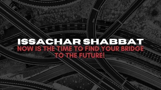 Issachar Shabbat: Now is the Time to ...