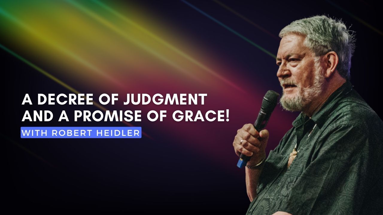 A Decree of Judgment and a Promise of Grace with Robert Heidler (11/07)