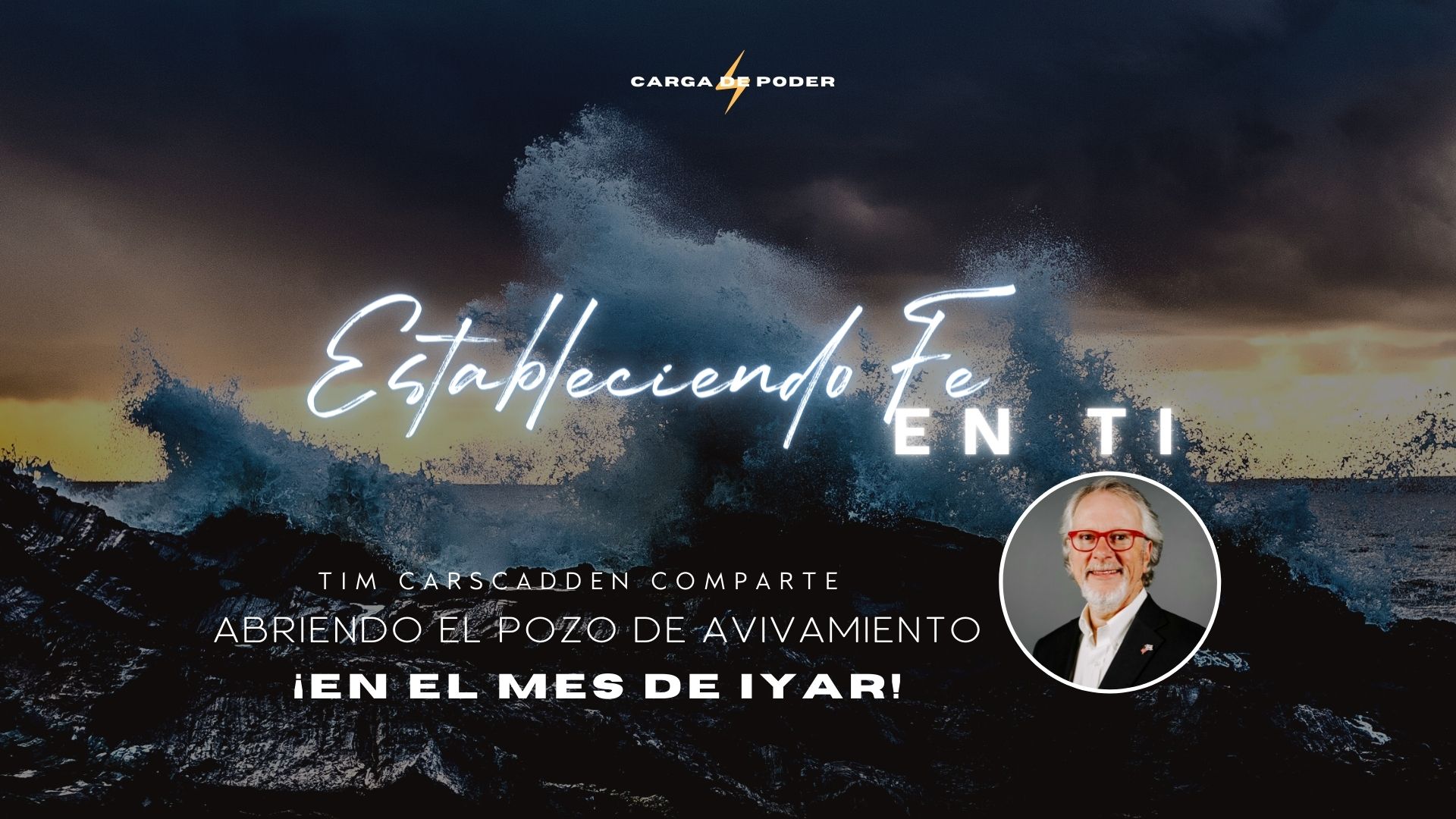 Carga de Poder (05/04) - ¡Abriendo el Pozo de Avivamiento en el Mes de IYAR!
