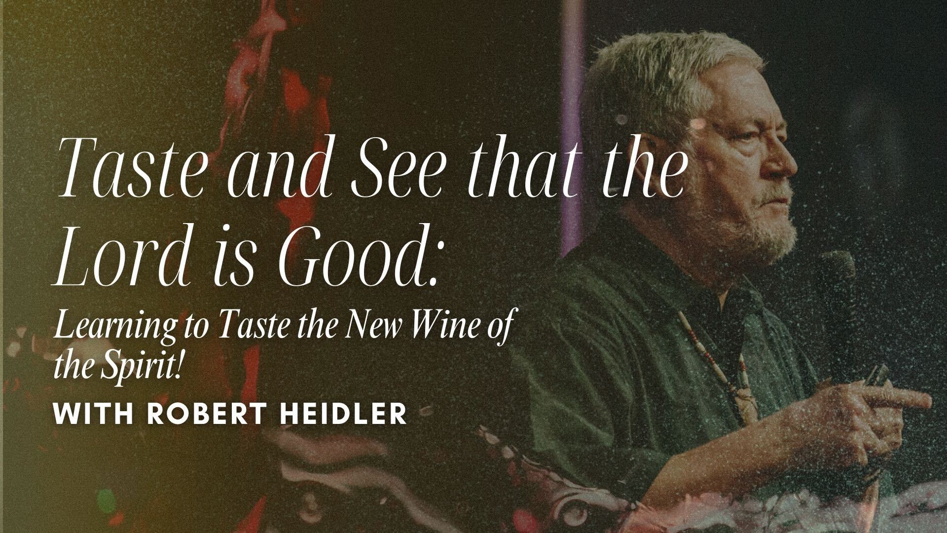 Taste and See with Robert Heidler (05/16)