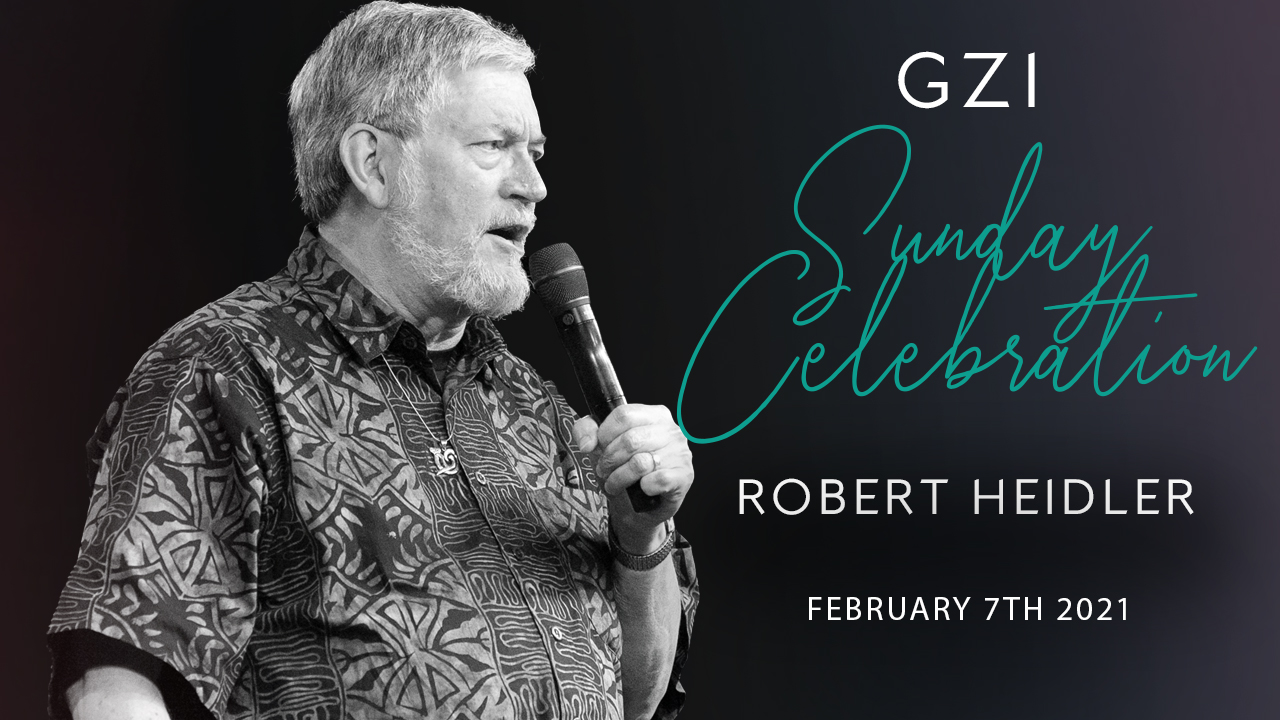 Celebration Service (02/07) - Robert Heidler: Eating Giants for Your Bread