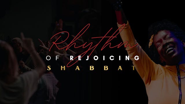 Shabbat: A Rhythm of Rejoicing (10/14)
