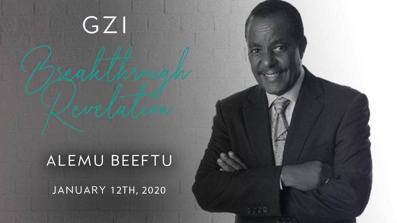 Breakthrough Revelation (01/12) - Alemu Beeftu: Go Back! Go Forward! Go Up!