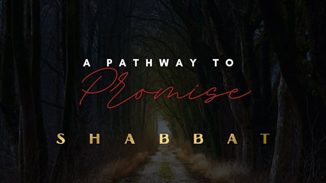 Shabbat: A Pathway to Promise (03/25)