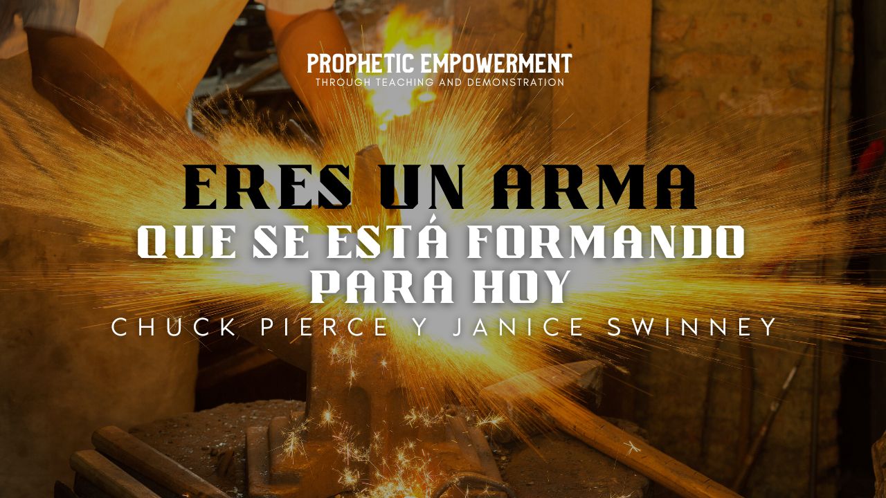 Empoderamiento Profético: Eres Un Arma Que Se Esta Formando Para Hoy (11/16)