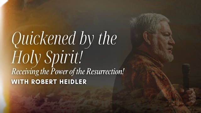 Quickened by the Holy Spirit with Rob...