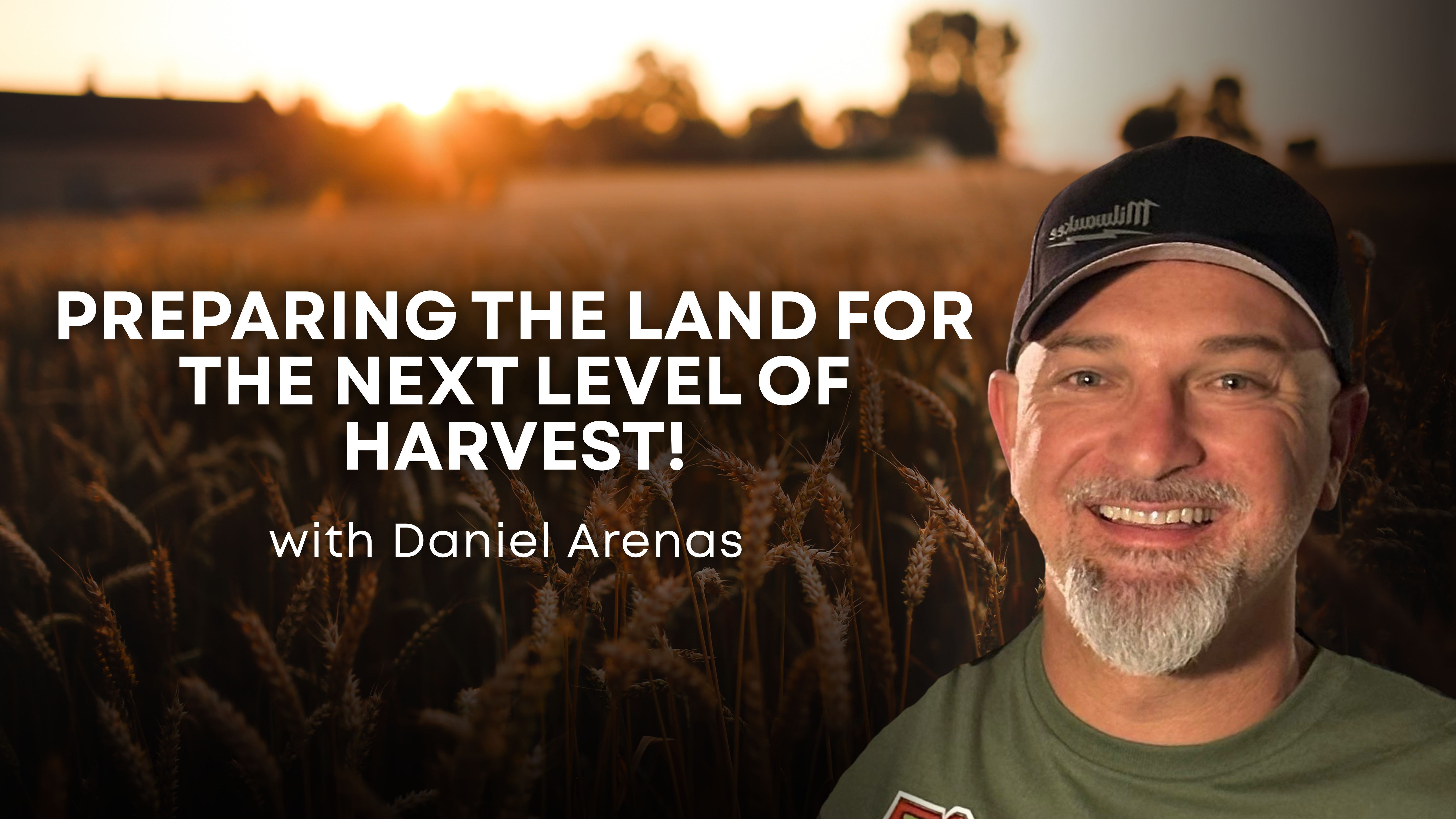 Preparing the Land for the Next Level of Harvest with Daniel Arenas (01/29/26)