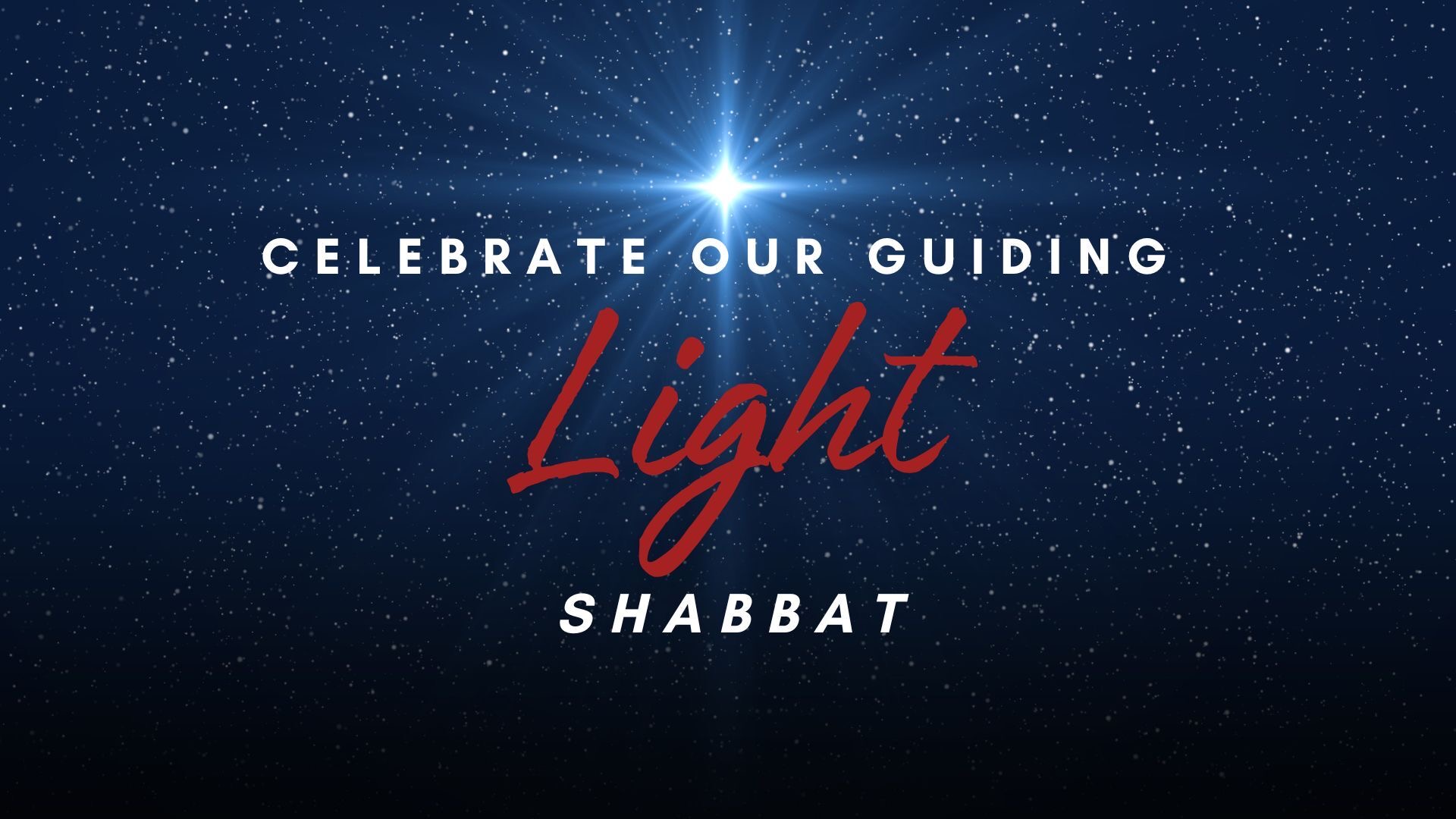 Shabbat: Celebrate Our Guiding Light (12/20) 