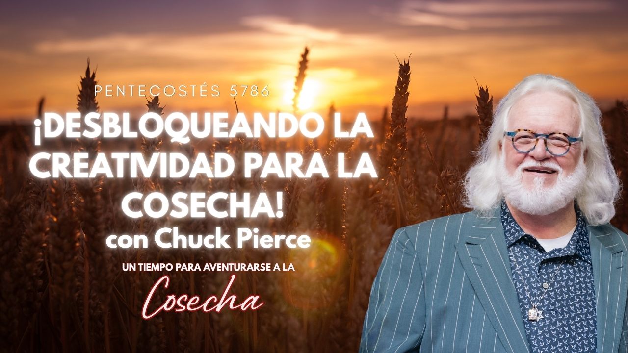 Pentecostés 5786 - Chuck Pierce Sat 2PM