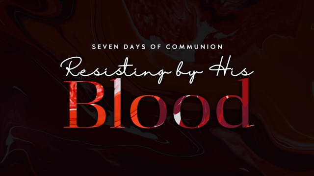 Resisting By His Blood (03/16)