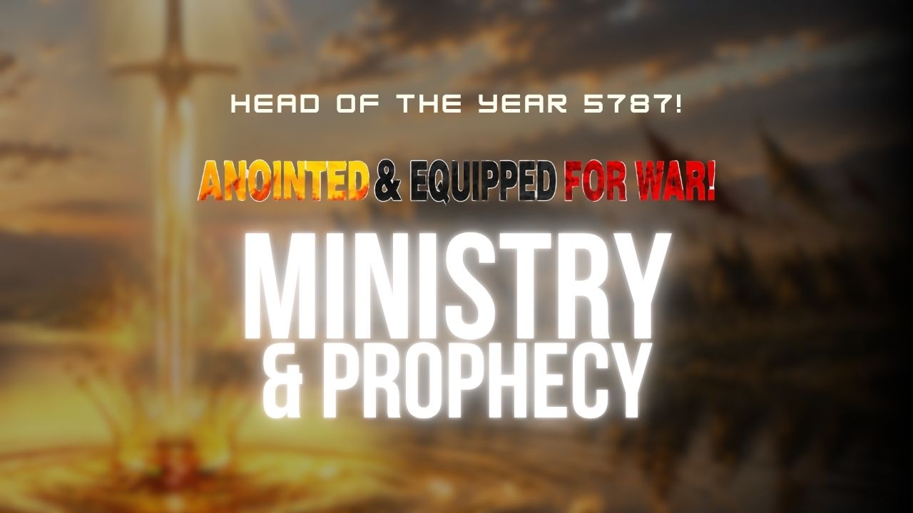 HOTY 5787 - Ministry and Prophecy Saturday 11am (09/12/26)