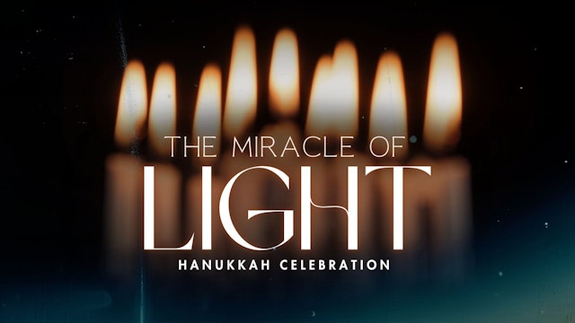 The Miracle of Light - Hanukkah Celebration (12/06) 6PM