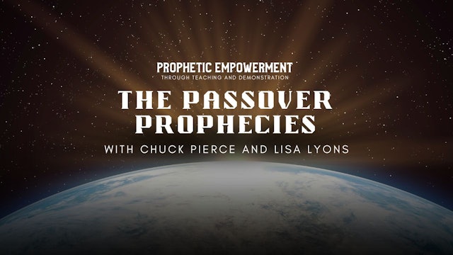 Prophetic Empowerment - The Passover Prophecies (07/12) 7PM