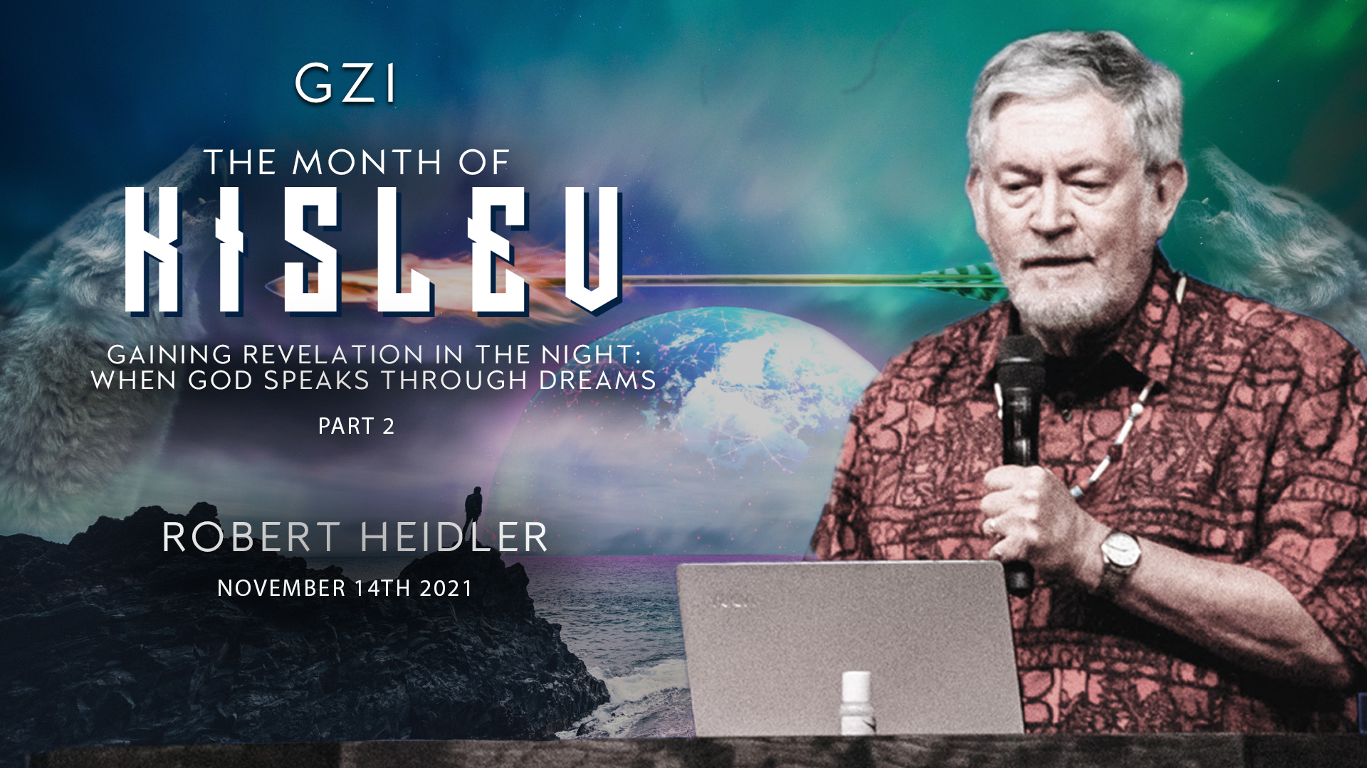 Celebration Service (11/14) - Robert Heidler: Gaining Revelation in the Night