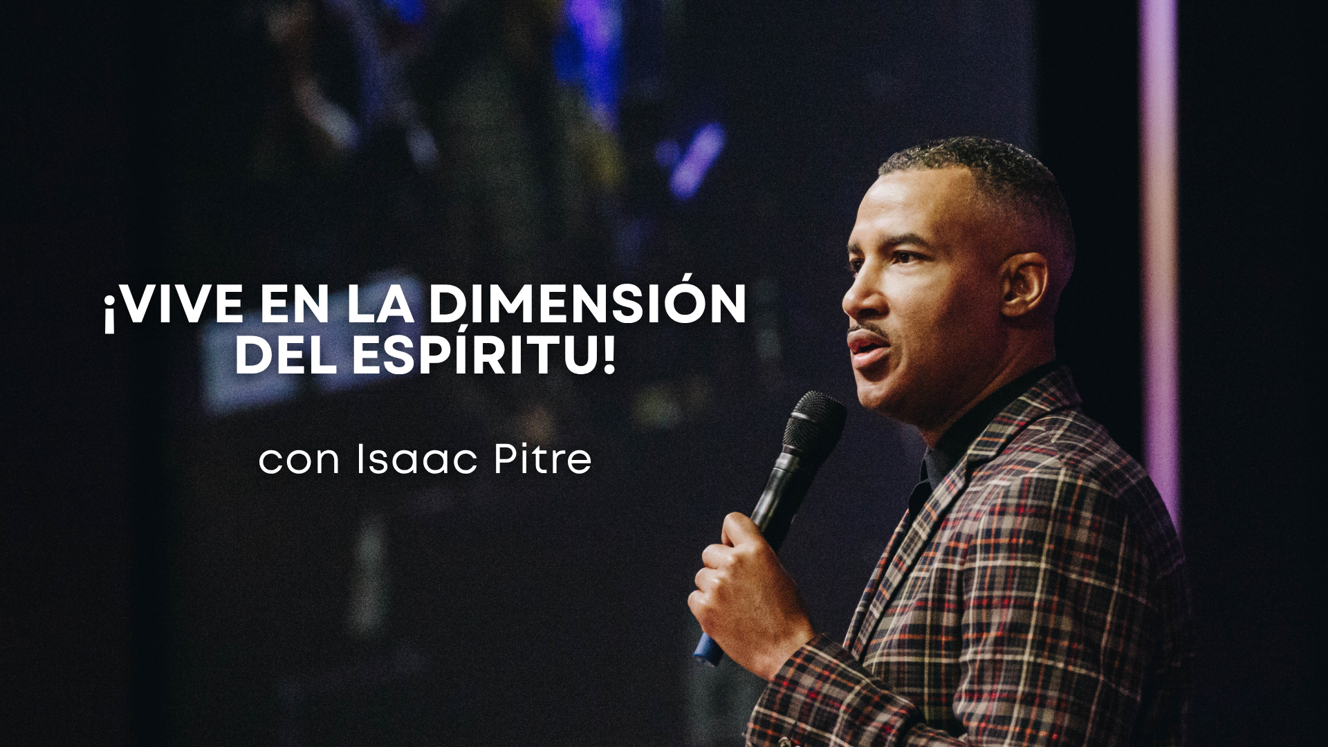 Vive en la Dimensiõn del Espiritu con Isaac Pitre (05/19/26)