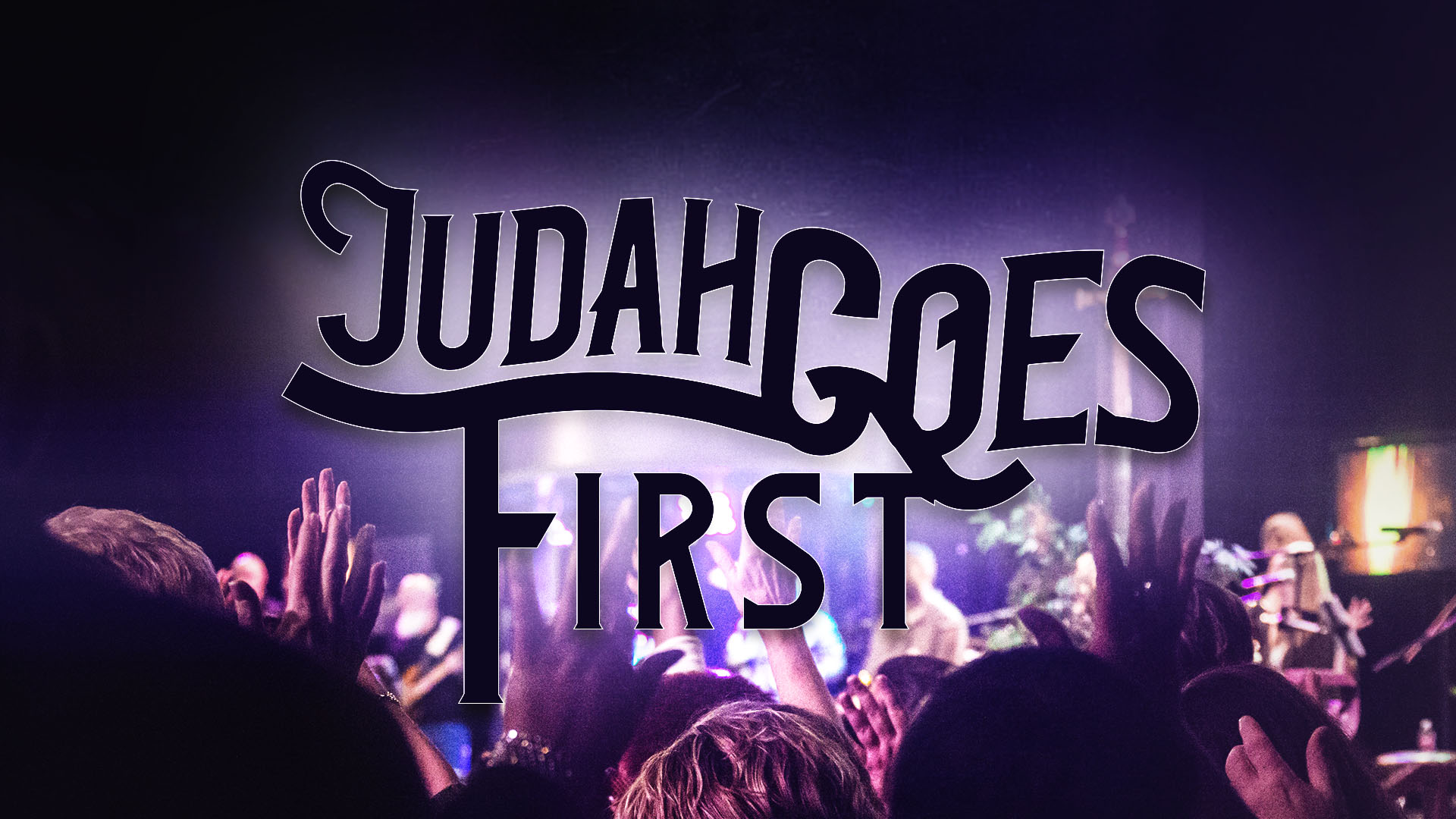 Judah Goes First