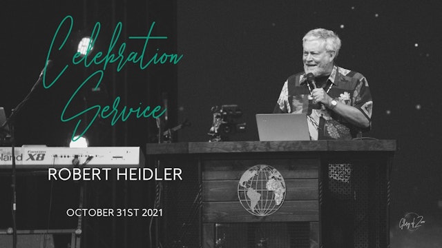 Celebration Service (10/31) - Robert Heidler