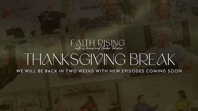 Faith Rising - Thanksgiving Break